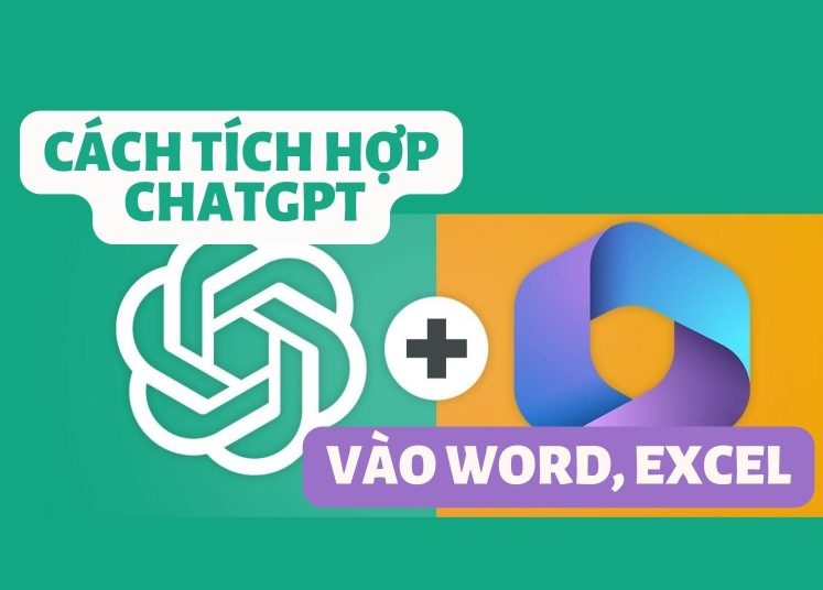 tích hợp AI ChatGPT vào Word, Excel 