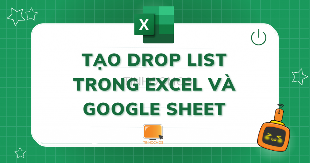 Cách tạo Drop List trong Excel dễ dàng và nhanh chóng cho người mới