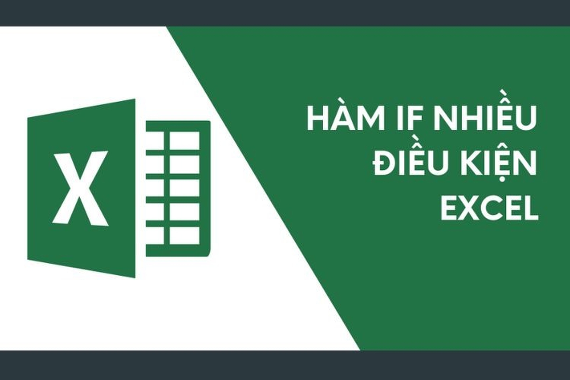 Hàm IF lồng nhiều điều kiện trong Excel dễ hiểu nhất