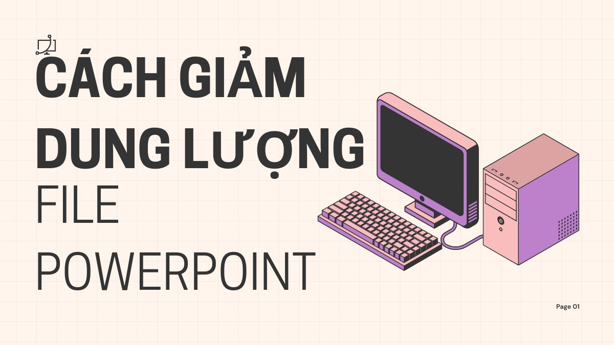 Cách giảm dung lượng file PowerPoint hiệu quả và nhanh chóng